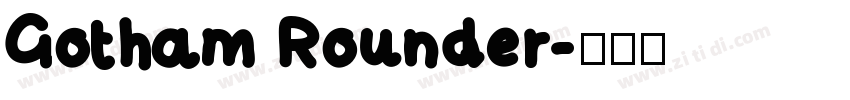 Gotham Rounder字体转换